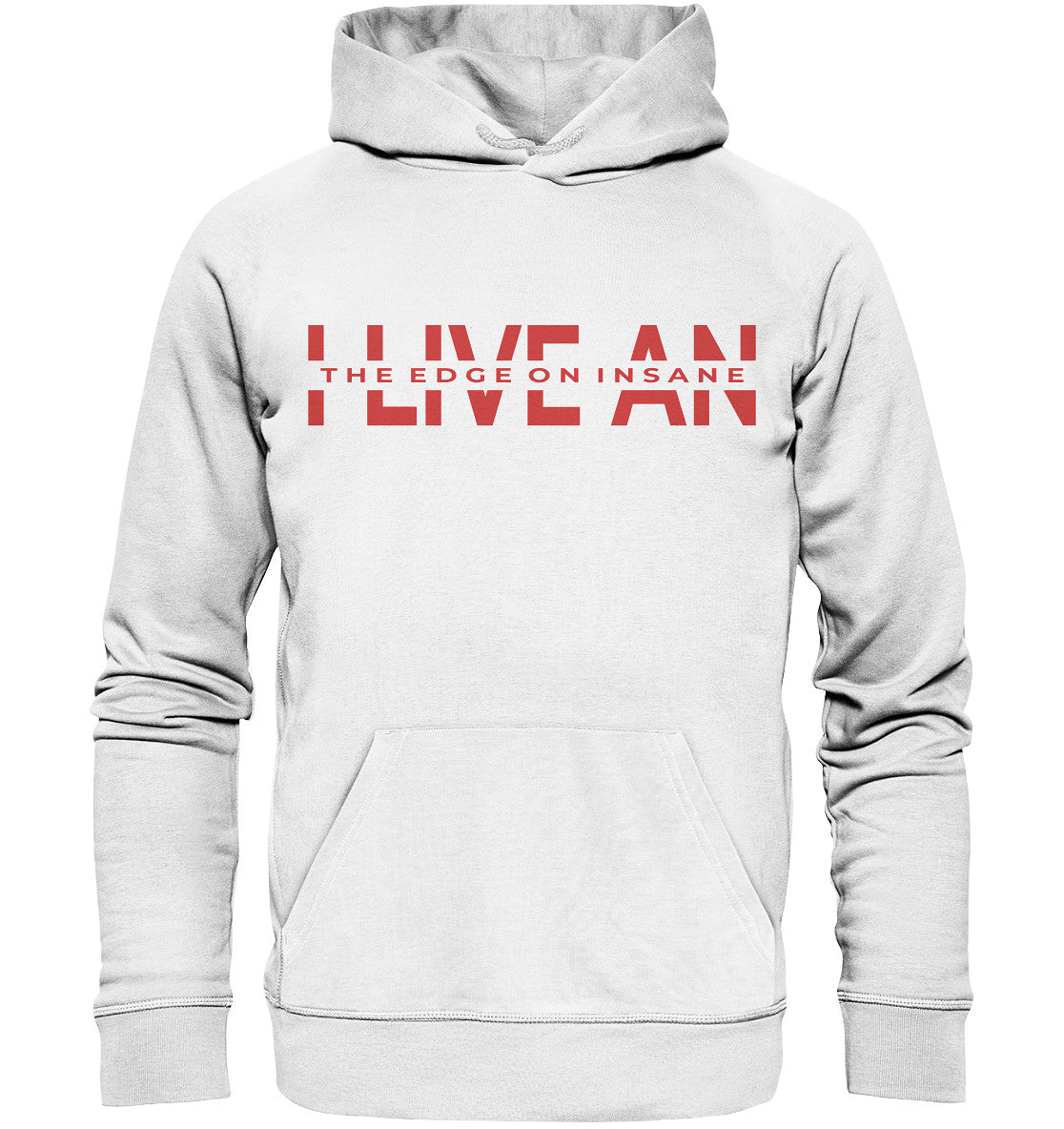 I live an the edge on insane - Organic Hoodie