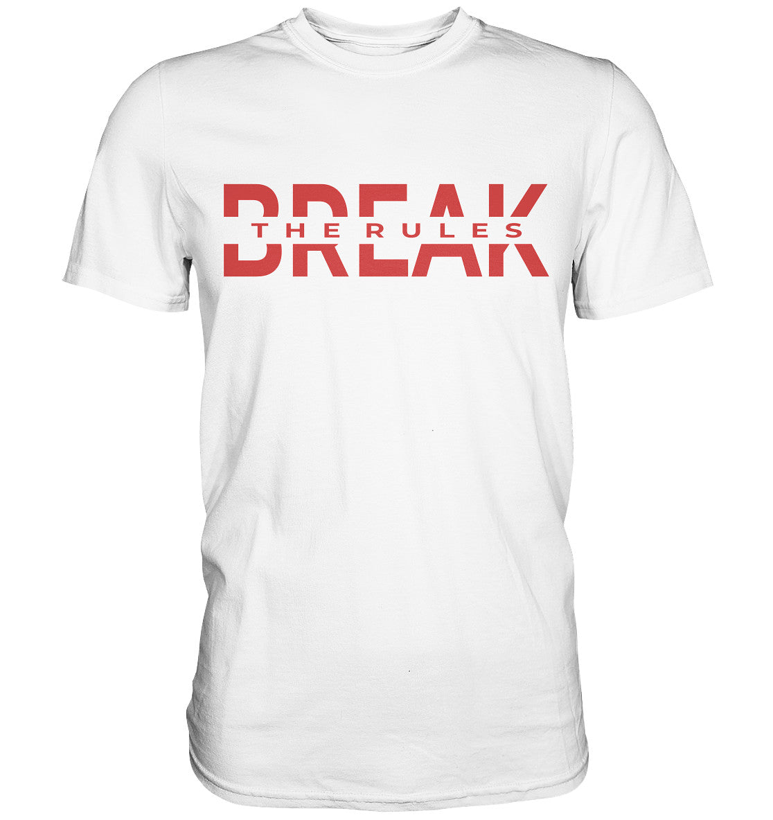 Break the rules - Premium Shirt