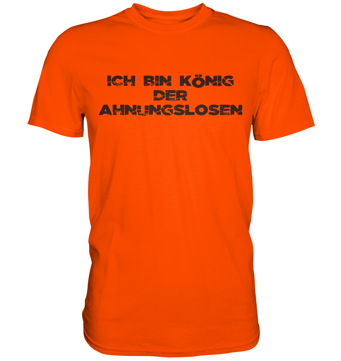 Ich bin König der Ahnungslosen - Premium Shirt - vjules.de